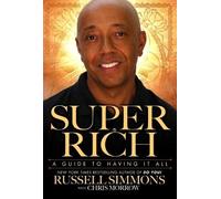 Super Rich: A Guide to Having It All