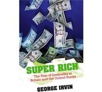 Super Rich by George University of London Irvin George Irvin (Auteur)