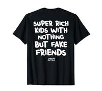 Super Rich Kids X with Nothing But Fake Friends - Déclaration T-Shirt