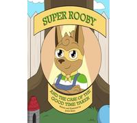 Super Rooby: And The Case Of The Good Time Taker
