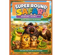 Super Round Safari Adventures Vol 3: Round Friends of the Savannah