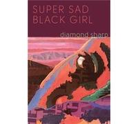Super Sad Black Girl by Diamond Sharp Diamond Sharp (Auteur)