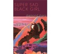 Super Sad Black Girl by Diamond Sharp Diamond Sharp (Auteur)