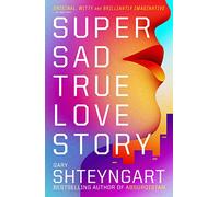 Super Sad True Love Story