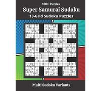 Super Samurai Sudoku Puzzles: 13-Grid Sudoku Puzzles