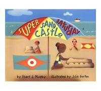 Super Sand Castle Saturday by Stuart J Murphy & Illustrated by Julia Gorton Stuart J. Murphy (Auteur)