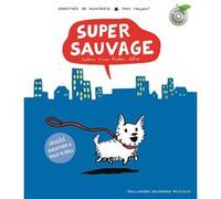 Super sauvage Dorothée de Monfreid (Auteur)