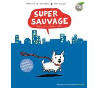 Super sauvage: Histoire d'un bichon libre