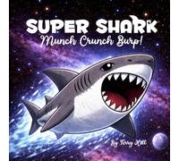 Super Shark: Munch Crunch Burp