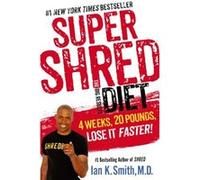 Super Shred The Big Results Diet by Ian K. Smith Ian K Smith (Auteur)