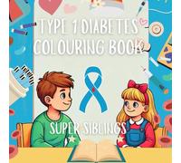 Super Siblings: Colouring Book for Kids with Type 1 Diabetes