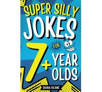 Super Silly Funny Jokes For 7 Year Old Kids And Up With The Funniest Knock Knock Jokes Ever | Silly Kids Joke Book & Activity Books For Kids 6-8, ... Funny! Silly! and Clean Jokes For Kids!