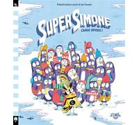 Super Simone - Chaud devant ! - Thibault Guichon - Little Urban - cartonné - Album jeunesse