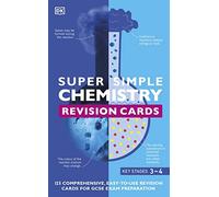 Super Simple Chemistry Revision Cards Key Stages 3 and 4: 125 Comprehensive, Easy-to-Use Revision Cards for GCSE Exam Preparation