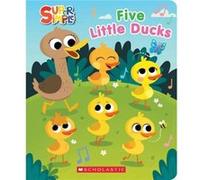 SUPER SIMPLE FIVE LITTLE DUCKS SQUISHY COUNTDOWN BOOK by Scholastic Scholastic (Auteur)