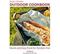 Super Simple Outdoor Cookbook by Linda Ly Linda Ly (Auteur)