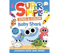 Super Simple™ Sing & Color: Baby Shark Coloring Book