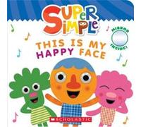 Super Simple This Is My Happy Face by Scholastic Scholastic (Auteur)