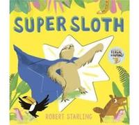 Super Sloth by Robert Starling Robert Starling (Auteur)