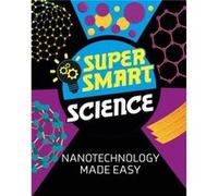 Super Smart Science Nanotechnology Made Easy by Dr Vincent Tobin Dr Vincent Tobin (Auteur)