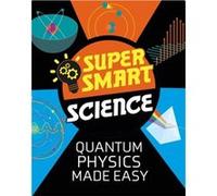Super Smart Science Quantum Physics Made Easy by Dr Vincent Tobin Dr Vincent Tobin (Auteur)