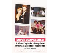 Super Soap Scenes: A Time Capsule of Daytime Drama’s Greatest Moments