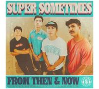 From Then & Now (CD) Super Sometimes