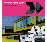 Pepe Deluxe – Super Sound – Vinyle – Édition 25e anniversaire