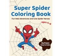 Super Spider Coloring Book for Kids Ages 4-8: Fun Web Adventures and Cute Spider Heroes