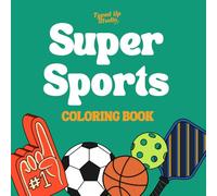 Super Sports Coloring Book: A Collection of Fun and Action-Packed Scenes for Both Athletes and Sports Fans