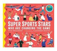 Super Sports Stars Who Are Changing the Game by Rick Broadbent Rick Broadbent (Auteur)