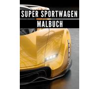 Super Sportwagen Malbuch Teil 2: Rennauto Mal sammlung für Kinder und Erwachsene (8"x10"in). Gestalte und lackiere deine eigenen Autos. Über 50 ... Supercar Malbuch für Kinder und Erwachsene