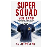 Super Squad Scotland: One nation. One squad. One shot at glory.