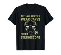 Super Stéthoscope Médical Hero Not All Heroes Wear Capes T-Shirt
