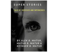 Super Stories Tales Of Successes And Superheroes