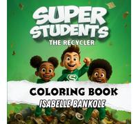 Super Students: The Recycler (Coloring Book) Children's Interactive Activity Book
