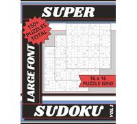 Super Sudoku 16x16 Volume 1: Mega-Grid Mastery: Expert 16×16 Sudoku with Answers