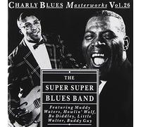 Super Super Blues Band - Buddy Guy Muddy Waters Bo Diddley