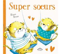 Super Sœurs - Alison Brown - Circonflexe - cartonné - Album jeunesse