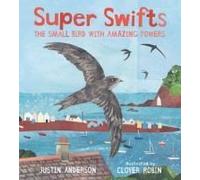 Super Swifts: The Small Bird With Amazing Powers