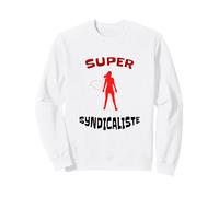Super syndicaliste Femme idée manif déléguée grève militante Sweatshirt