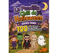 Súper Tomo La Pandilla Chill de Halloween: 100 páginas para colorear