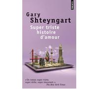 Super triste histoire d'amour - Gary Shteyngart - Points - Poche - Roman