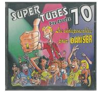 Super Tubes Des Annees 70 - Les Indispensables Pour Danser