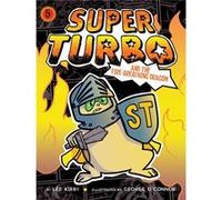Super Turbo and the FireBreathing Dragon 5 by Lee Kirby & Illustrated by George O Connor Lee Kirby Illustrated by George O Connor (Auteur)