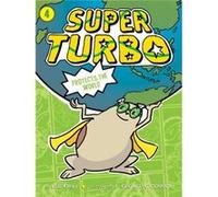 Super Turbo Protects the World 4 by Lee Kirby & Illustrated by George O Connor Lee Kirby Illustrated by George O Connor (Auteur)