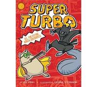 Super Turbo vs. the Flying Ninja Squirrels by Lee Kirby & Illustrated by George O Connor Lee Kirby, George O,connor (Auteur)