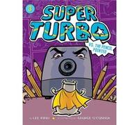 Super Turbo vs. the Pencil Pointer 3 by Lee Kirby & Illustrated by George O Connor Lee Kirby Illustrated by George O Connor (Auteur)