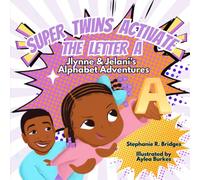 Super Twins Activate the Letter A: Jlynne and Jelani's Alphabet Adventures