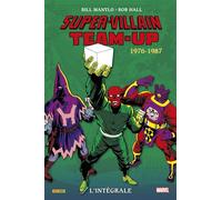 Super-Villains Team-Up : L'intégrale 1976-1987 (T02)